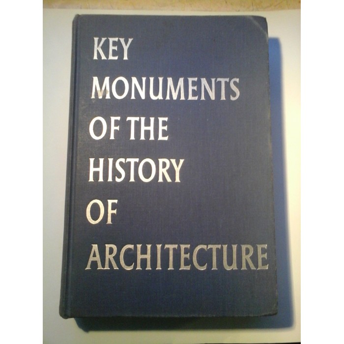 KEY  MONUMENTS  OF THE  HISTORY OF ARCHITECTURE - Edited by HENRY A. MILLON
